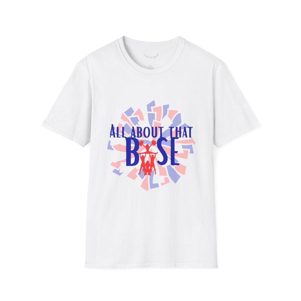 All About That Base T-Shirt