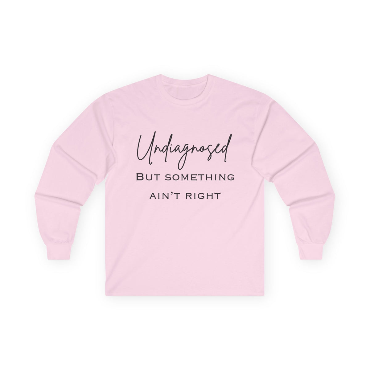 Undiagnosed Long Sleeve Tee
