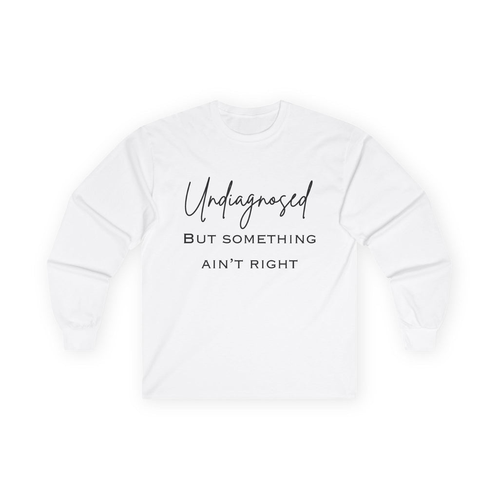 Undiagnosed Long Sleeve Tee