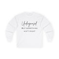 Undiagnosed Long Sleeve Tee