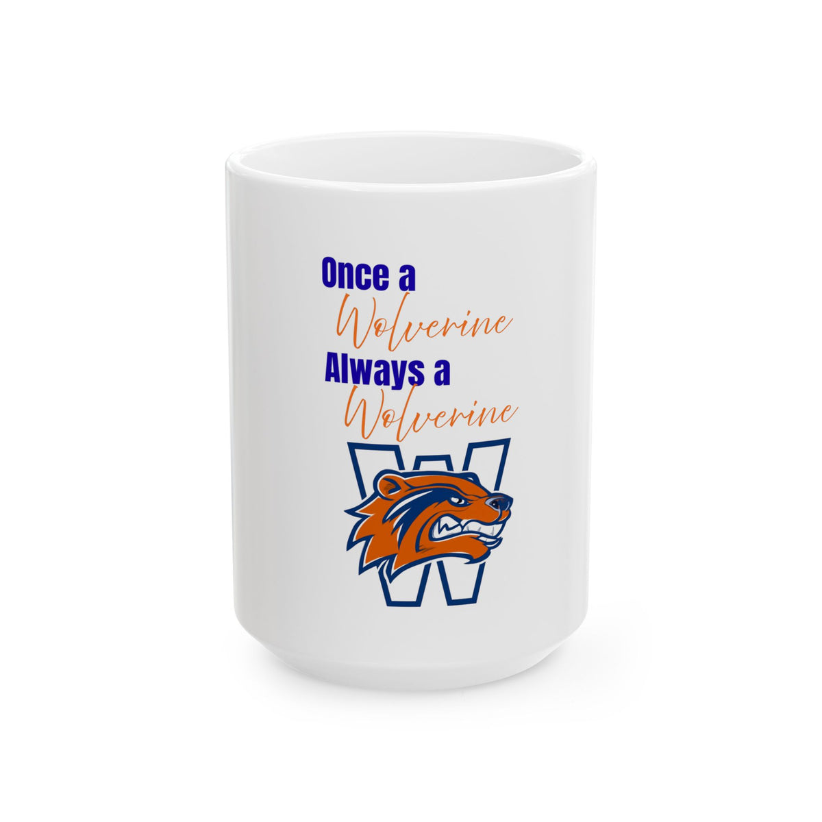 Once a Wolverine Ceramic Mug, (11oz, 15oz)