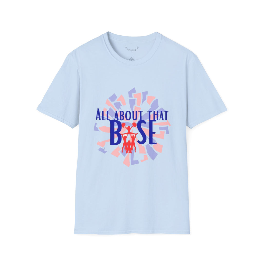 All About That Base T-Shirt