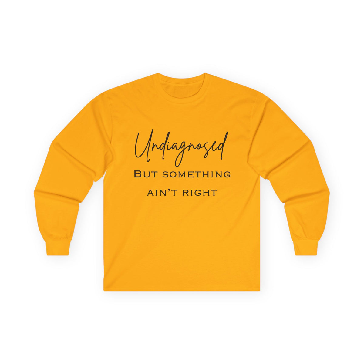 Undiagnosed Long Sleeve Tee